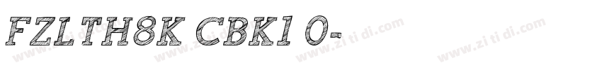 FZLTH8K CBK1 0字体转换